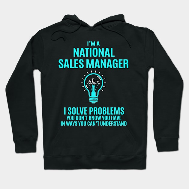 National Sales Manager - I Solve Problems Hoodie by Pro Wresting Tees